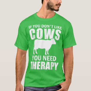Funny If You Don't Like Cow Tractor Rancher Farmin T-Shirt