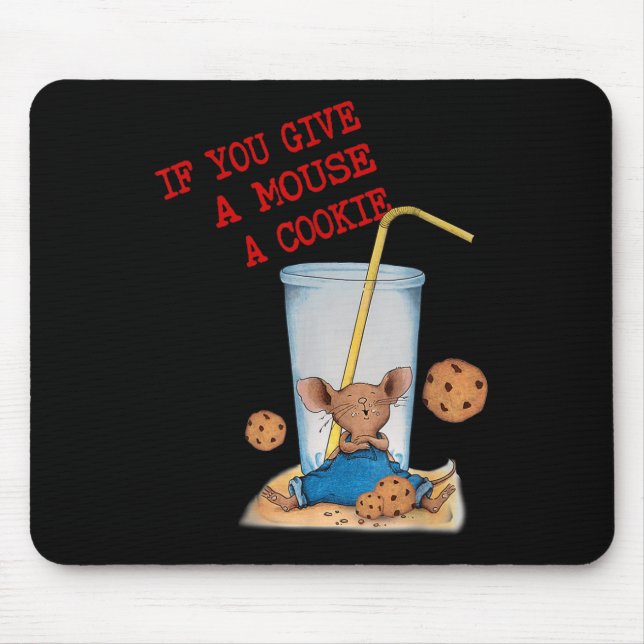 Funny If You Give Mouse A Cookie Costume Birthday  Mouse Mat (Front)