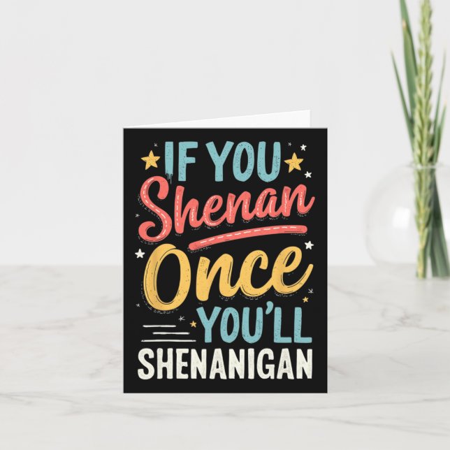 Funny If You Shenan Once You'll Shenanigan 2  Card (Front)