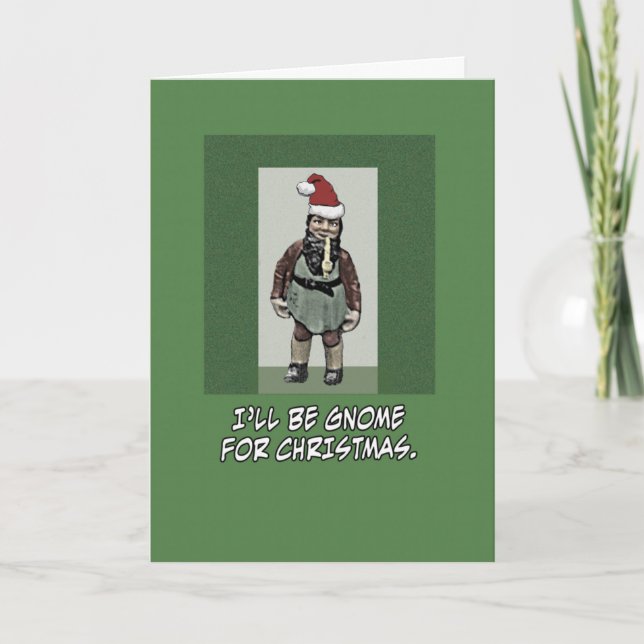 Funny I'll Be Gnome For Christmas Holiday Card (Front)