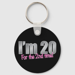Funny I'm 20 for the 2nd time 40th birthday Key Ring