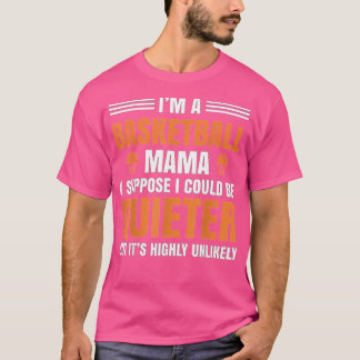 Funny I'M A Basketball Mama Basketball Mum Lover G T-Shirt