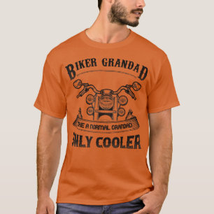 Funny I'm a Biker Grandad like a Normal Grandad On T-Shirt