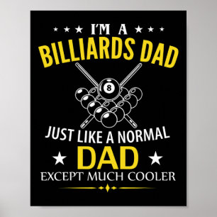 Funny I'm A Billiards Dad Like A Normal - Just Muc Poster