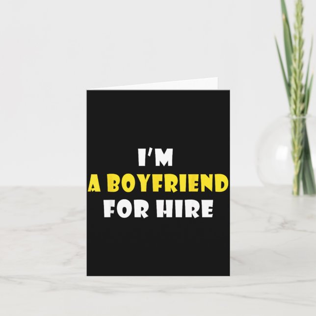 Funny I'm A Boyfriend For Hire Quote Valentine's D Card (Front)