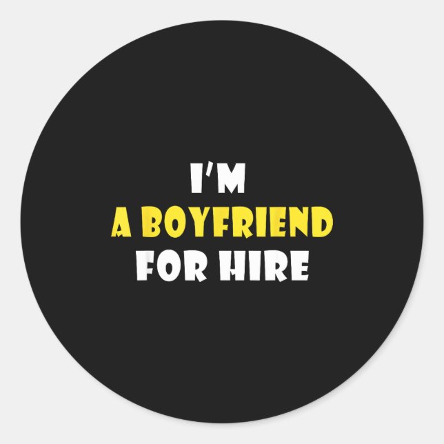 Funny I'm A Boyfriend For Hire Quote Valentine's D Classic Round Sticker (Front)
