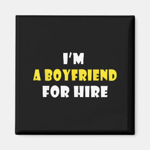 Funny I'm A Boyfriend For Hire Quote Valentine's D Magnet