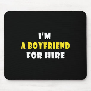 Funny I'm A Boyfriend For Hire Quote Valentine's D Mouse Mat
