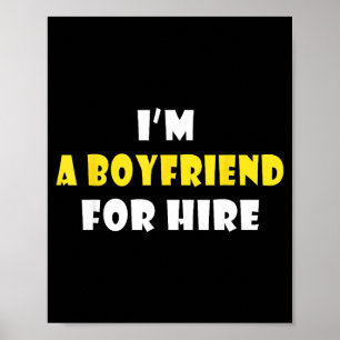 Funny I'm A Boyfriend For Hire Quote Valentine's D Poster