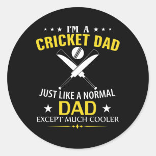 Funny I'm A Cricket Dad Like A Normal Dad Just Muc Classic Round Sticker