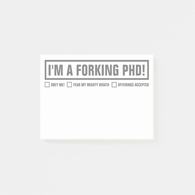 Funny "I'm A Forking PhD" 4"x3" Post-it Notes (Front)