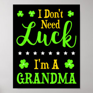 Funny I'm A Grandma I Don't Need Luck Granny Poster