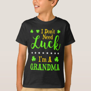 Funny I'm A Grandma I Don't Need Luck Granny T-Shirt