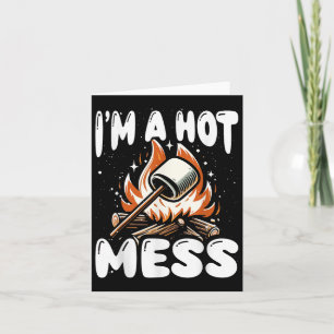 Funny Im A Hot Toasted Mess Fall Camping Smores Ma Card