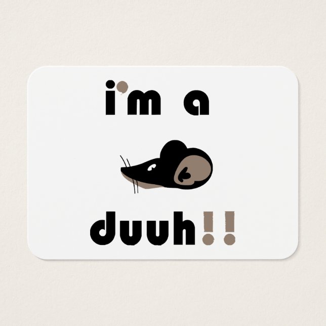 funny i'm a mousee duuh!! (Front)