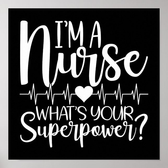 Funny I'm A Nurse What's Your Superpower Poster (Front)