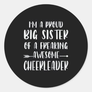 Funny I'm A Proud Cheer Big Sister Of A Cheerleade Classic Round Sticker