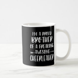 Funny I'm A Proud Cheer Brother Of A Cheerleader X Coffee Mug