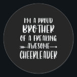 Funny Im A Proud Cheer Brother Of A Cheerleader Xm Classic Round Sticker<br><div class="desc">Funny Im A Proud Cheer Brother Of A Cheerleader Xmas</div>