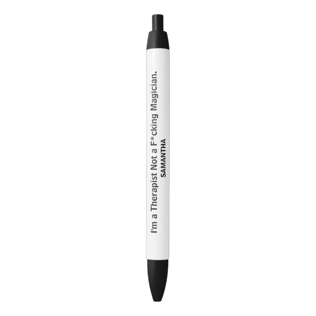 Funny I'm a Therapist Not a F*cking Magician  Black Ink Pen (Front Vertical)