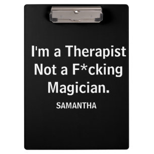 Funny I'm a Therapist Not a F*cking Magician  Clipboard