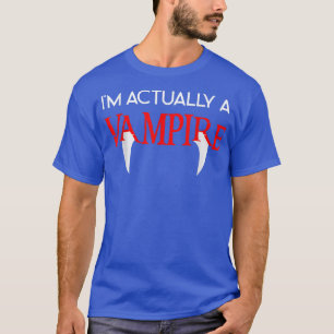 Funny Im Actually A Vampire  Halloween Meme Gift 9 T-Shirt