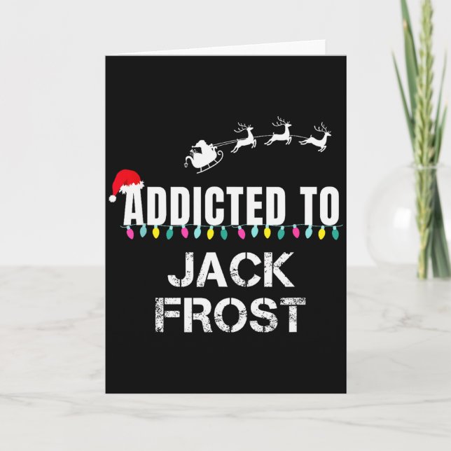 Funny I'm Addicted To Christmas Jack Frost Santa E Card (Front)