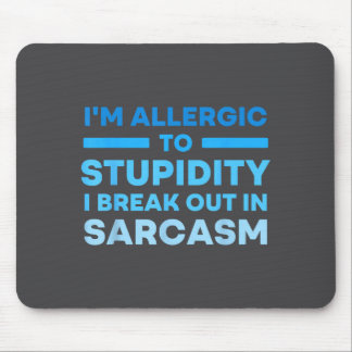 Funny I'm Allergic To Studity I Break Out In Sarca Mouse Mat