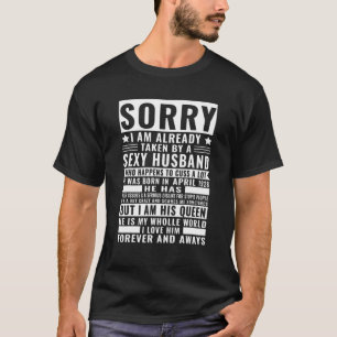 Funny I'm Already Taken By Husband He Born In Apri T-Shirt