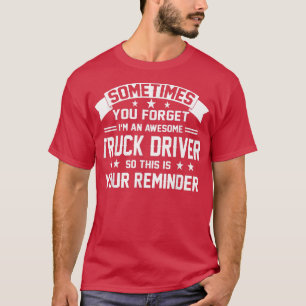 Funny I'm An Awesome Truck Driver  T-Shirt