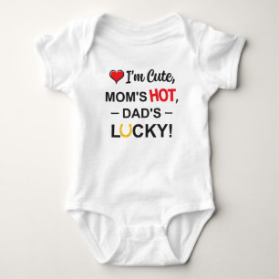 Funny I'm Cute, Mum's Hot, Dad's Lucky Baby Bodysuit