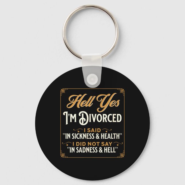Funny Im Divorced Ex-Husband Saying Graphic Key Ring (Front)