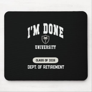 Funny I'm Done University Retired 2026 Dad Holiday Mouse Mat