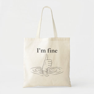 Funny I'm Fine Drowning Thumbs Up Sarcastic Gift Tote Bag