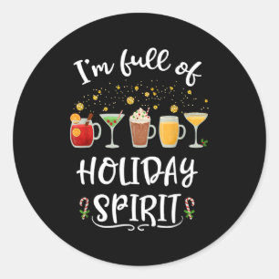 Funny I'm Full Of Holiday Srit Christmas Drinking Classic Round Sticker