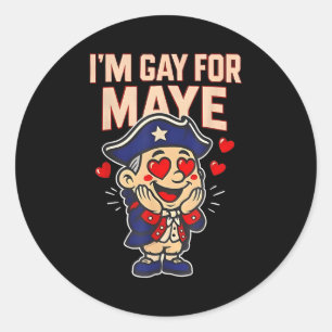 Funny I'm Gay For Maye  Classic Round Sticker