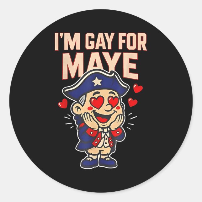 Funny I'm Gay For Maye  Classic Round Sticker (Front)