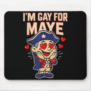 Funny I'm Gay For Maye  Mouse Mat