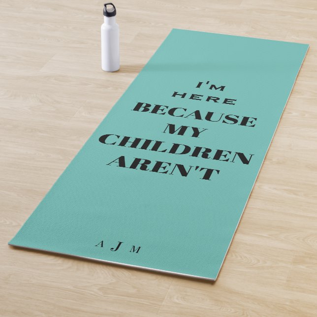 Funny I'm Here Because My Children Aren't Monogram Yoga Mat (In Situ)