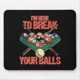 Funny Im Here Break Your Cue Ll Billiards Player Mouse Mat