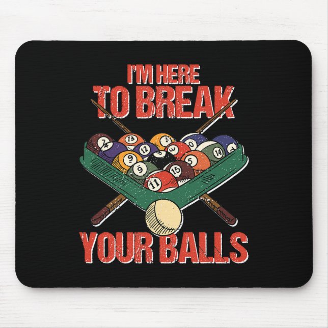 Funny Im Here Break Your Cue Ll Billiards Player  Mouse Mat (Front)
