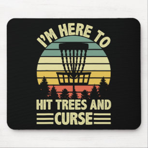 Funny I'm Here To Hit Trees And Curse Disc Golf Fr Mouse Mat