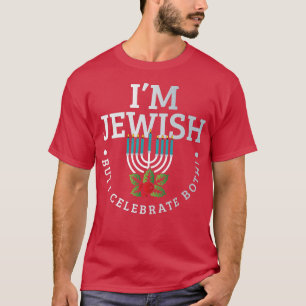 Funny I'm Jewish, But I Celebrate Both Hanukkah Ch T-Shirt