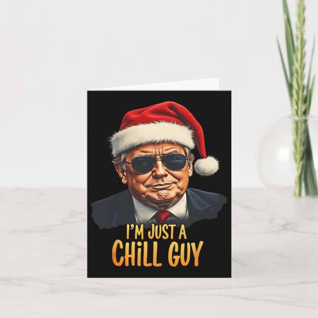 Funny I'm Just A Chill Guy Trump Christmas Meme  Card (Front)