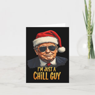 Funny I'm Just A Chill Guy Trump Christmas Meme  Card