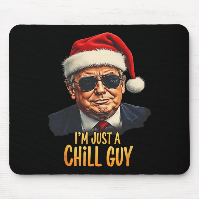 Funny I'm Just A Chill Guy Trump Christmas Meme  Mouse Mat (Front)