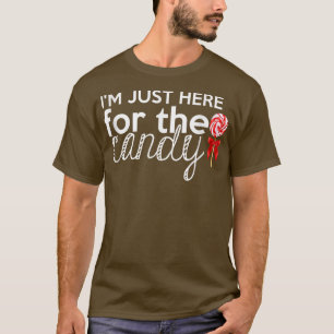 Funny IM just here for the candy , Ester candy lol T-Shirt