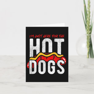Funny Im Just Here For The Hot Dogs Bbq Card
