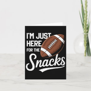 Funny I'm Just Here For The Snacks Football Card