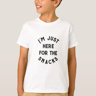 Funny I'm Just Here For The Snacks shirt